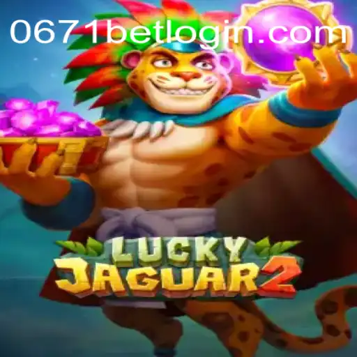 Descubra o Fascinante Mundo de Luckyjaguar2 em 0671bet